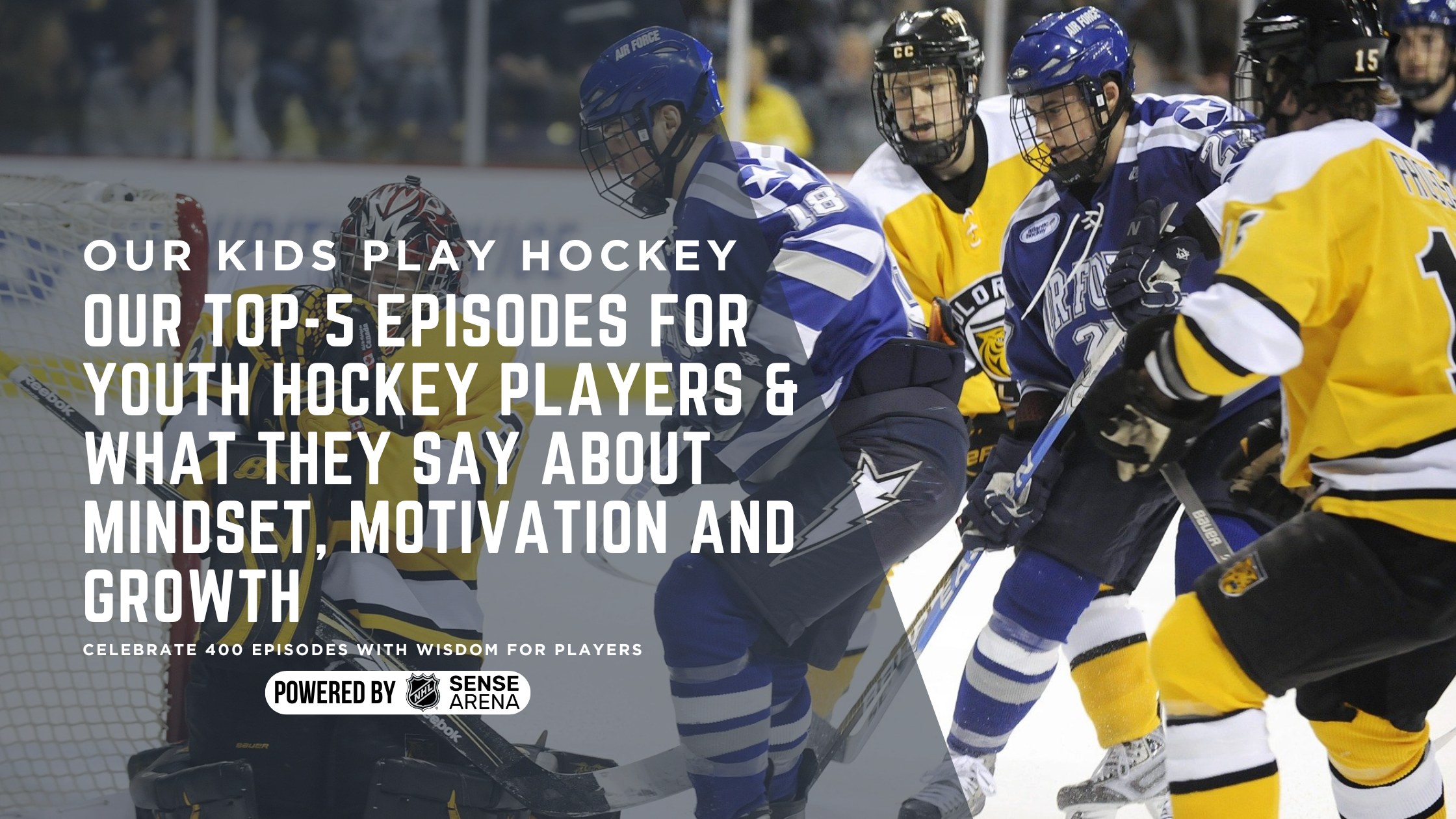 Our Top-5 Episodes for Youth Hockey Players & What They Say About Mindset, Motivation and Growth Our Top-5 Episodes for Youth Hockey Players & What They Say About Mindset, Motivation and Growth