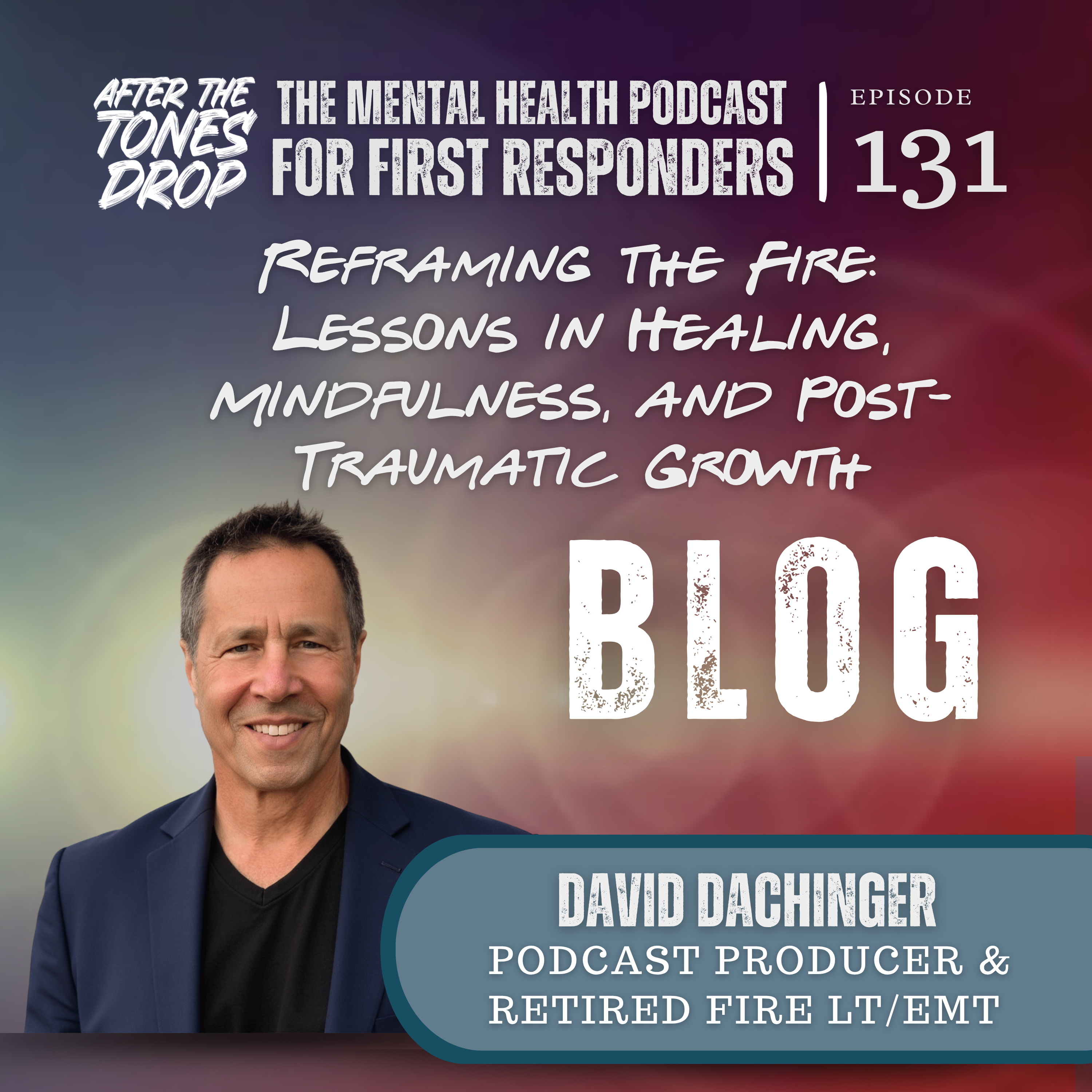 Reframing the Fire: Lessons in Healing, Mindfulness, and Post-Traumatic Growth