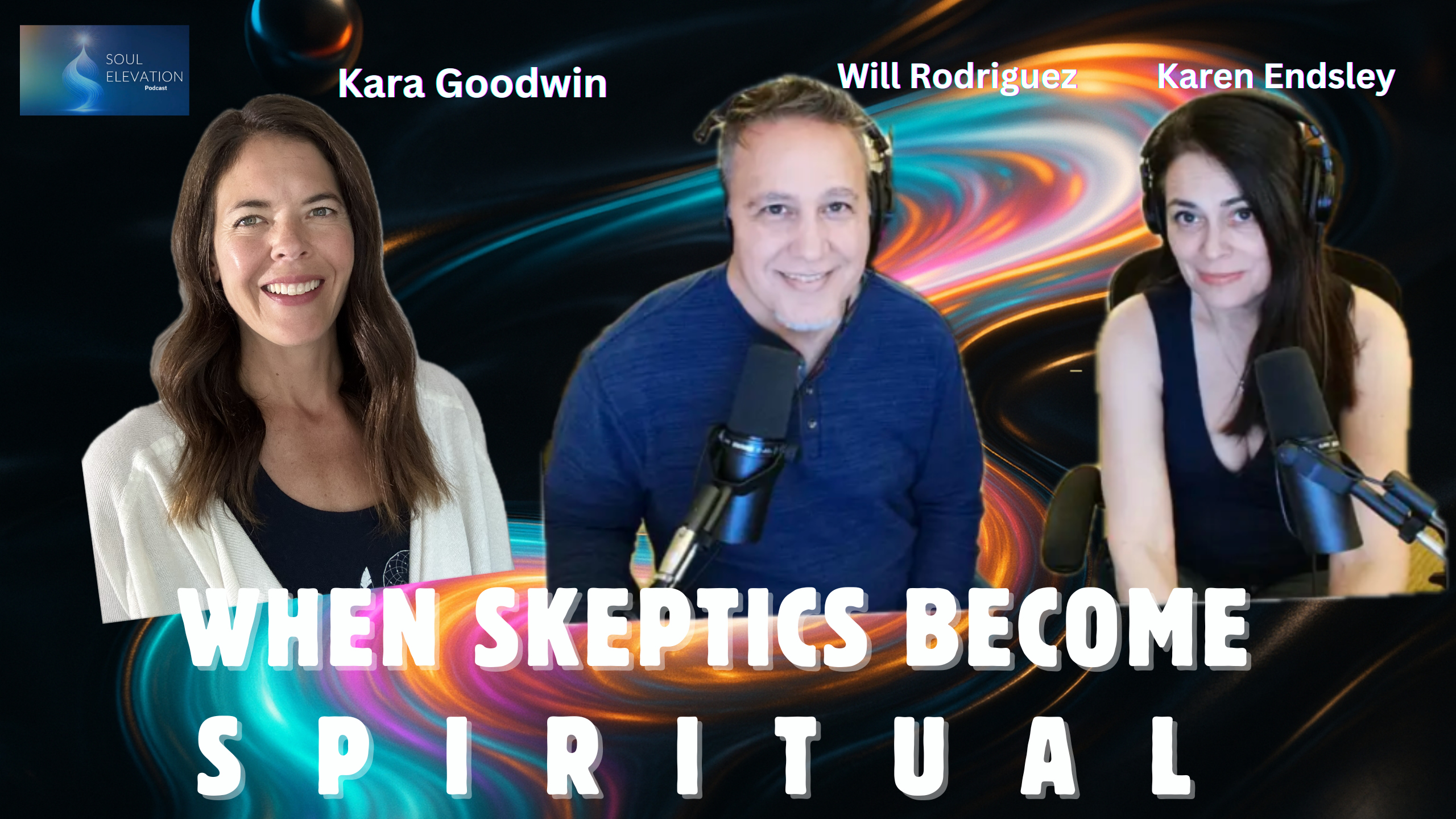 Skeptics to Seekers: Time Slips, Ghosts & Fear-Free Content - Will Rodriguez & Karen Endsley