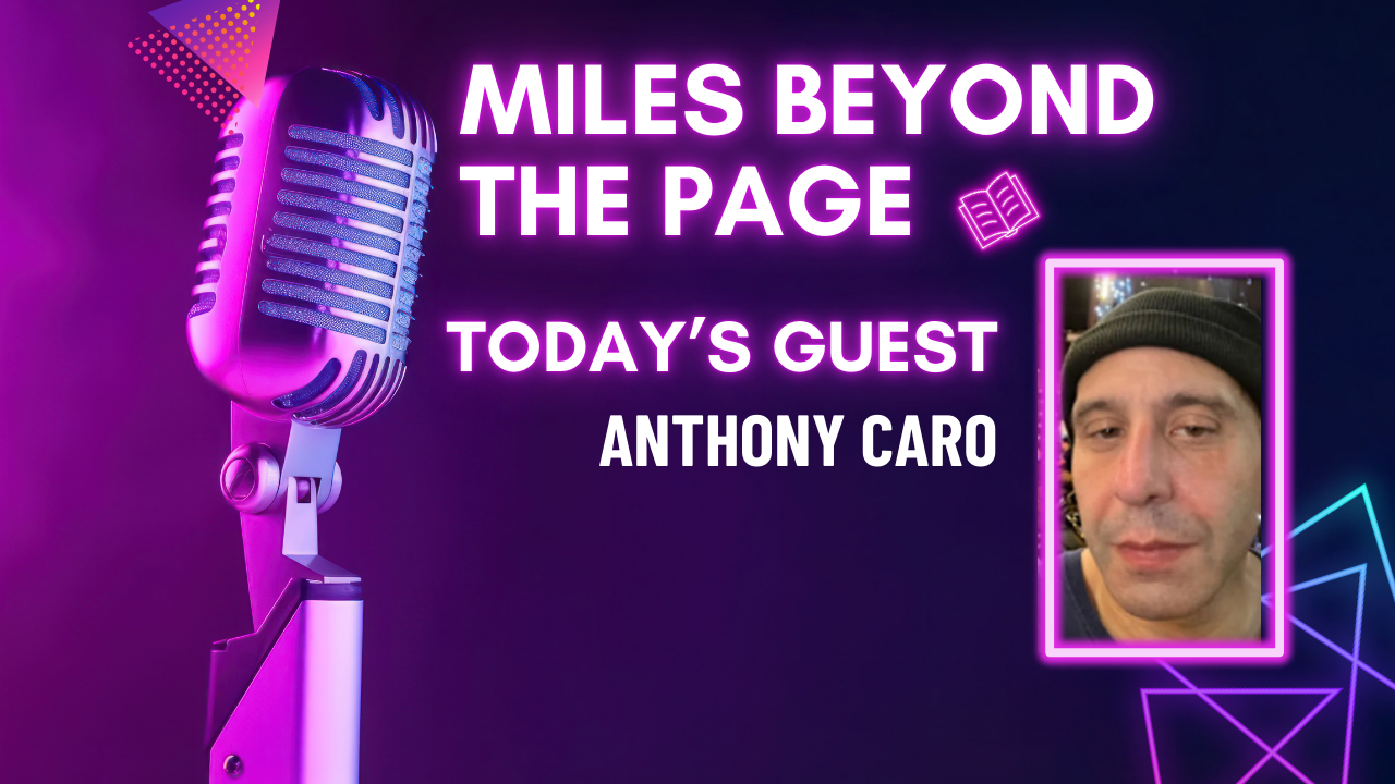 Miles Beyond the Page | Anthony M. Caro