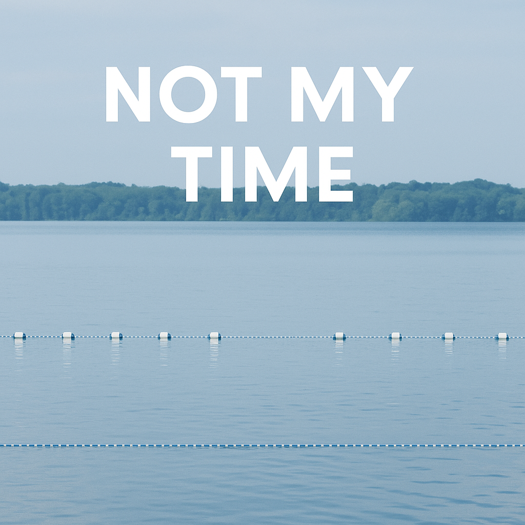 Not My Time