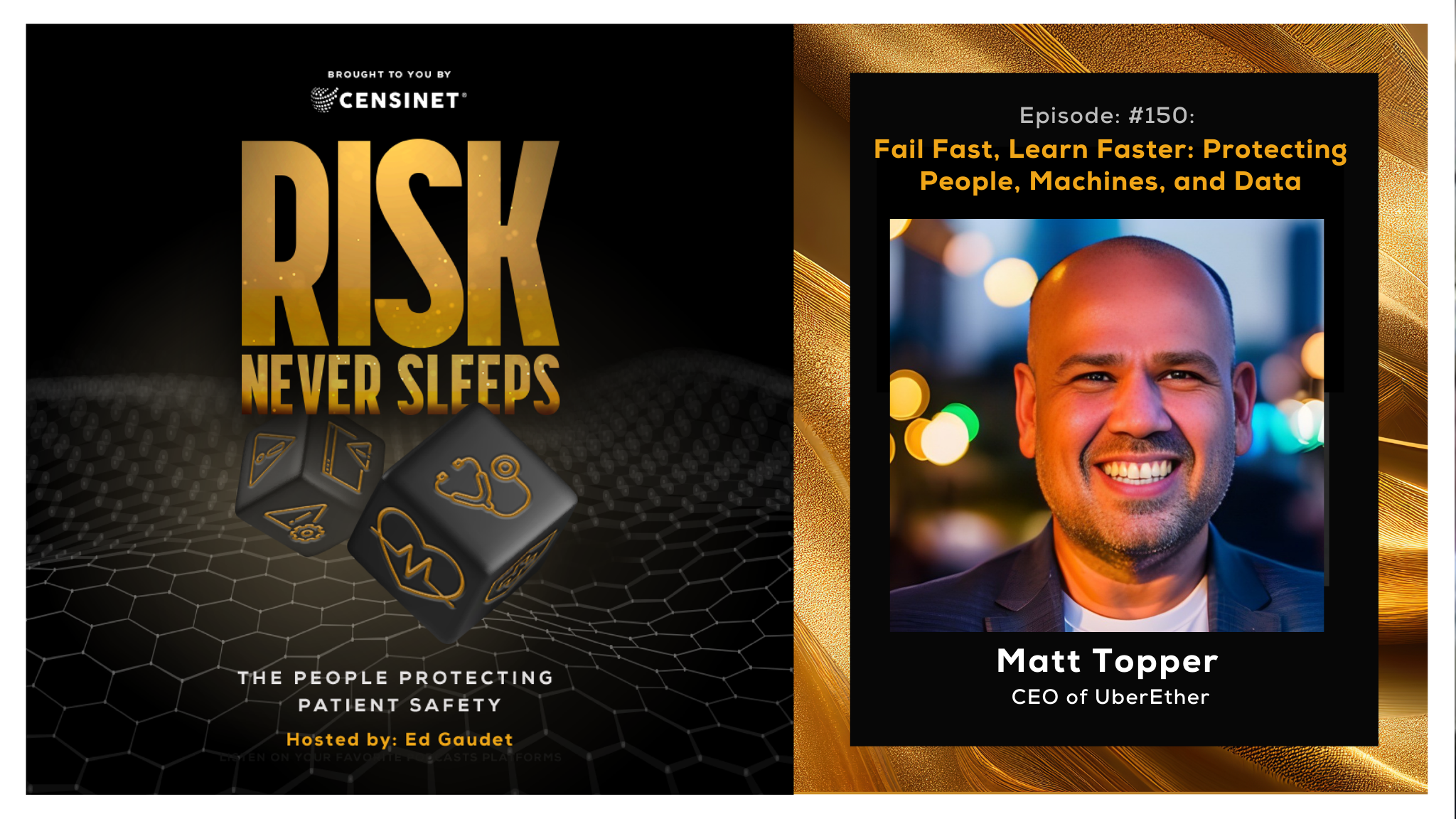 Episode #150.  Fail Fast, Learn Faster: Protecting People, Machines, and Data, with  Matt Topper, CEO of UberEther