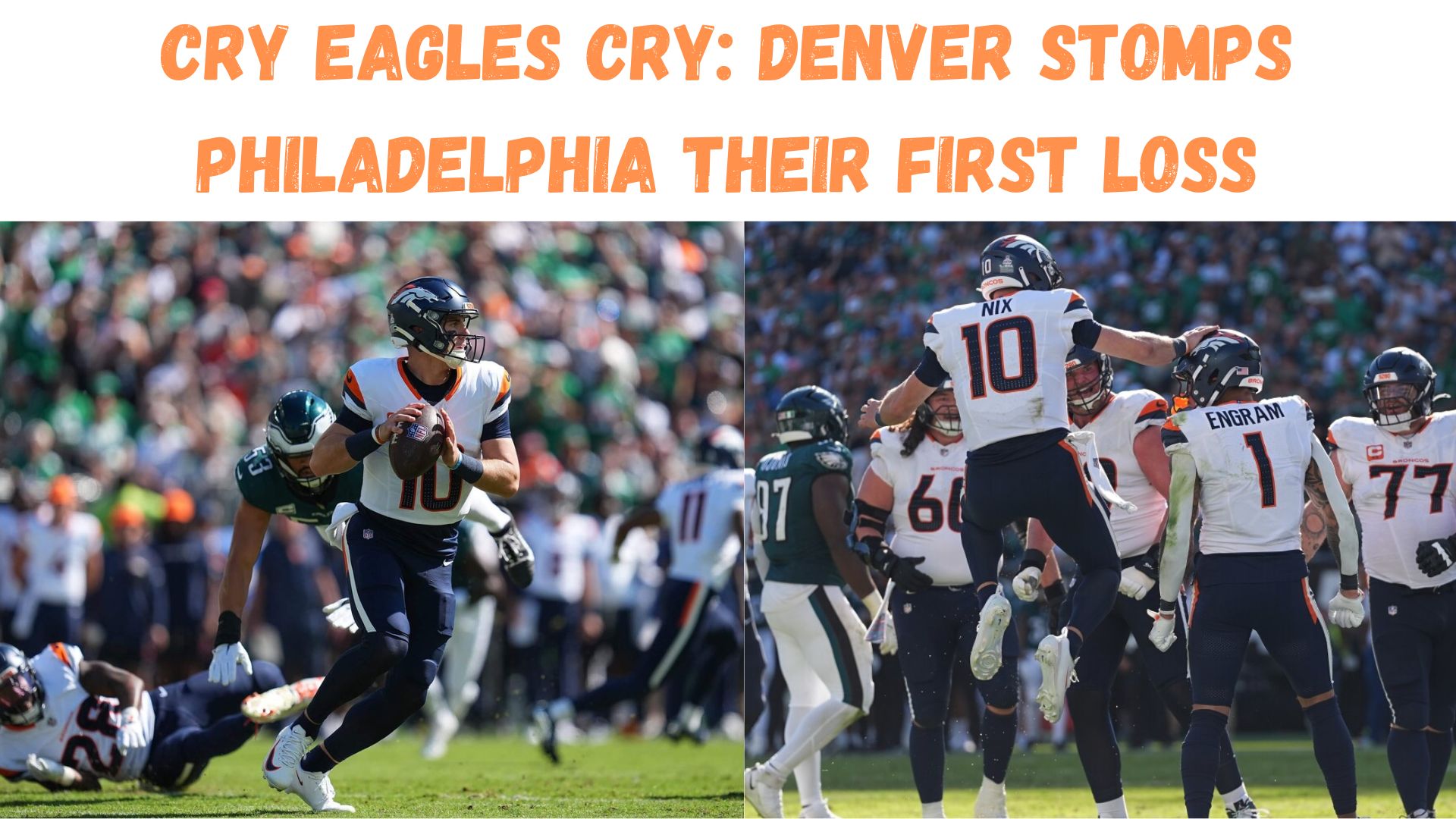 "Cry Eagles Cry: Denver Stomps Philadelphia Their First Loss"