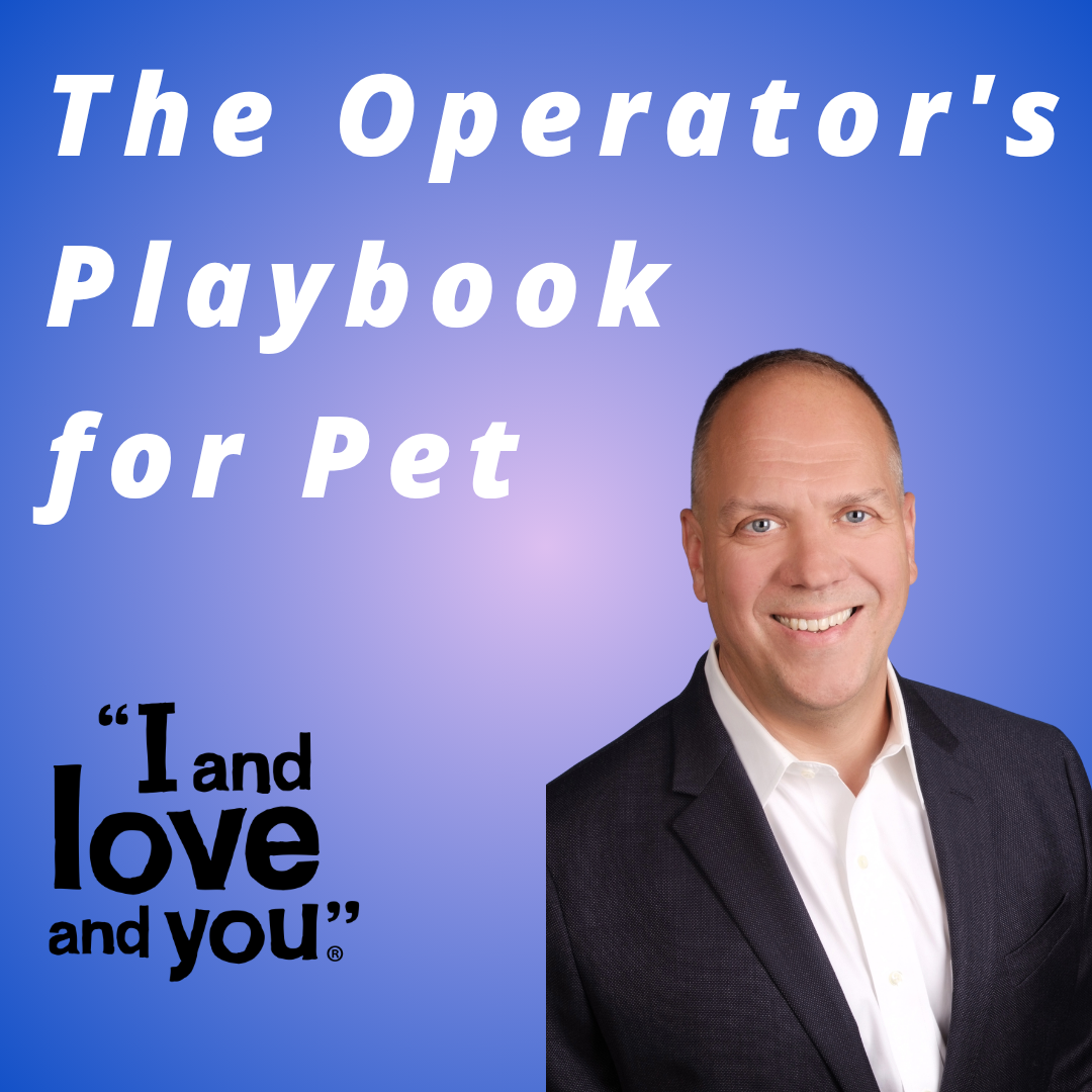 I and Love and You - The Operator's Playbook for Pet I and Love and You - The Operator's Playbook for Pet