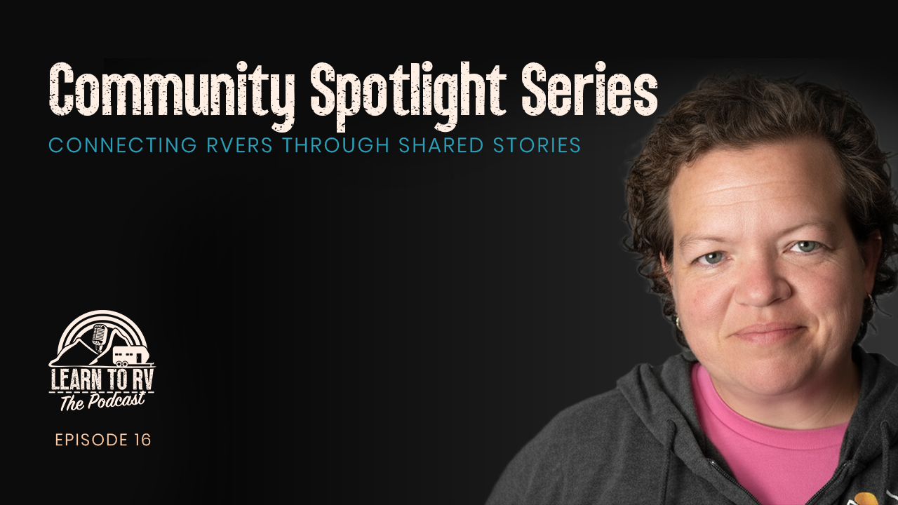 Community Spotlight Series: Connecting RVers Through Shared Stories