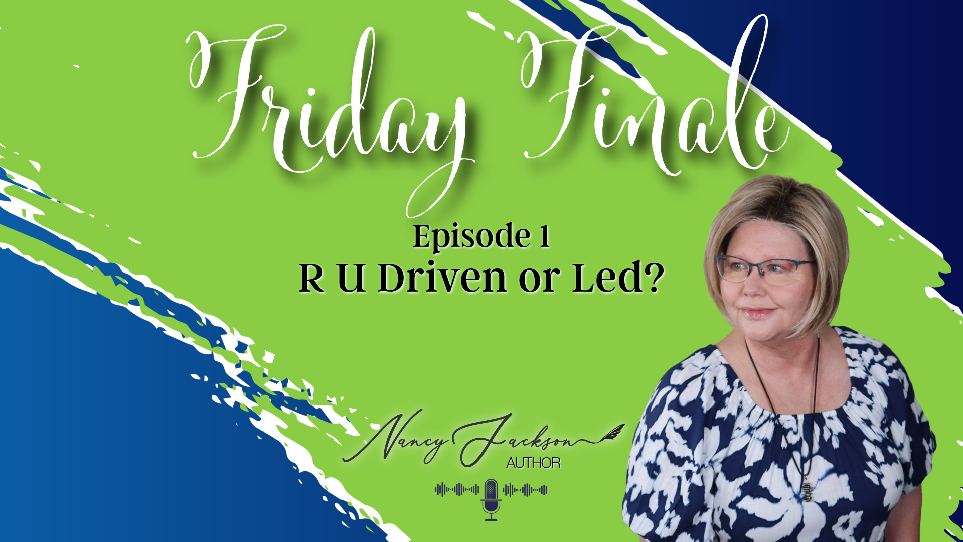 RU Being Driven or Led? | Friday Finale - Episode 1