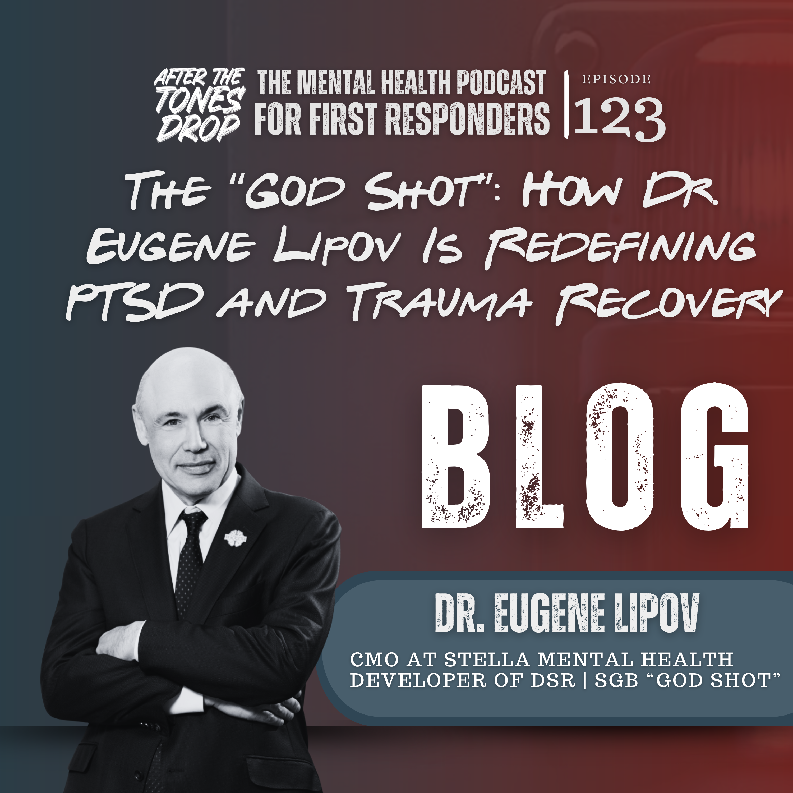 The “God Shot”: How Dr. Eugene Lipov Is Redefining PTSD and Trauma Recovery