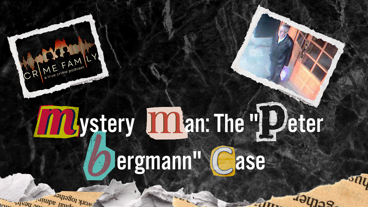 MYSTERY MAN: THE PETER BERGMANN CASE
