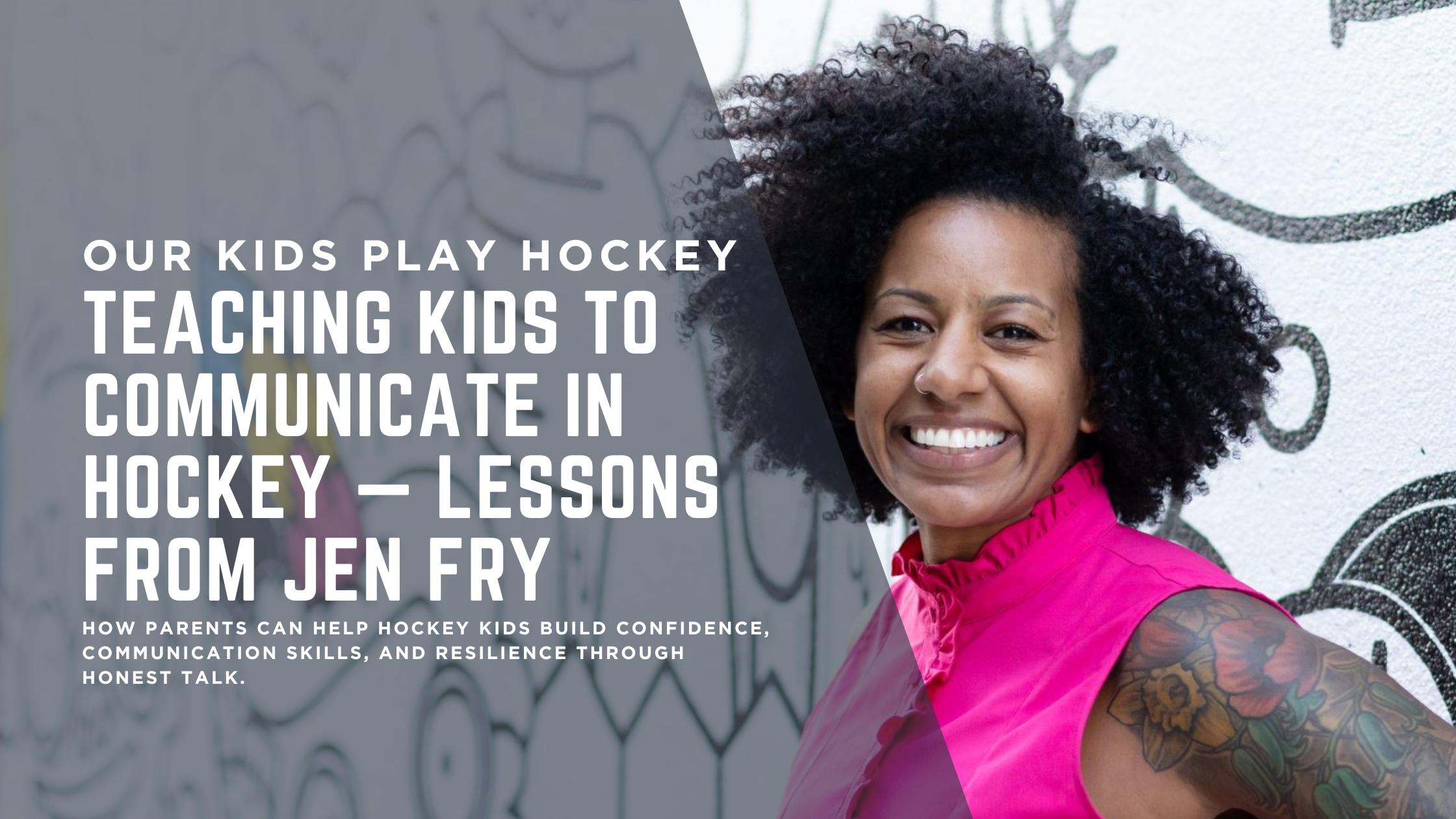 Teaching Kids to Communicate in Hockey — Lessons from Jen Fry