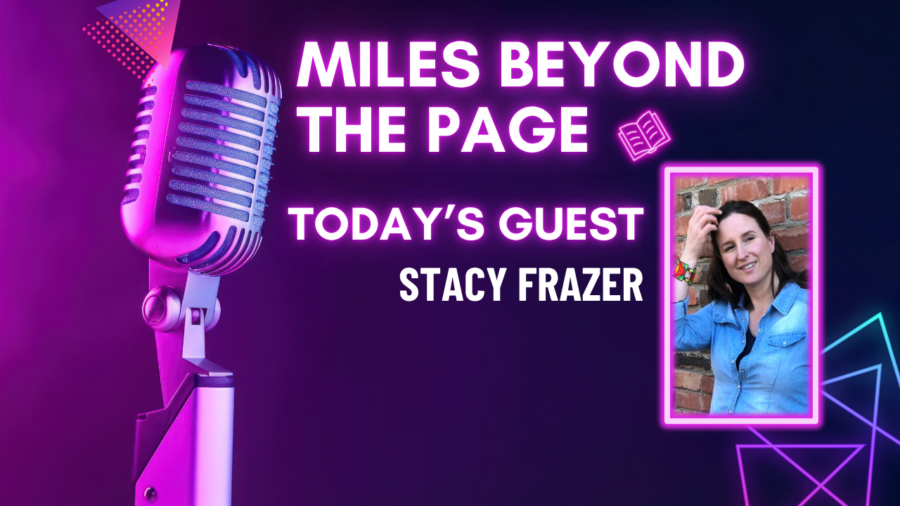 Miles Beyond the Page | Stacy Frazer