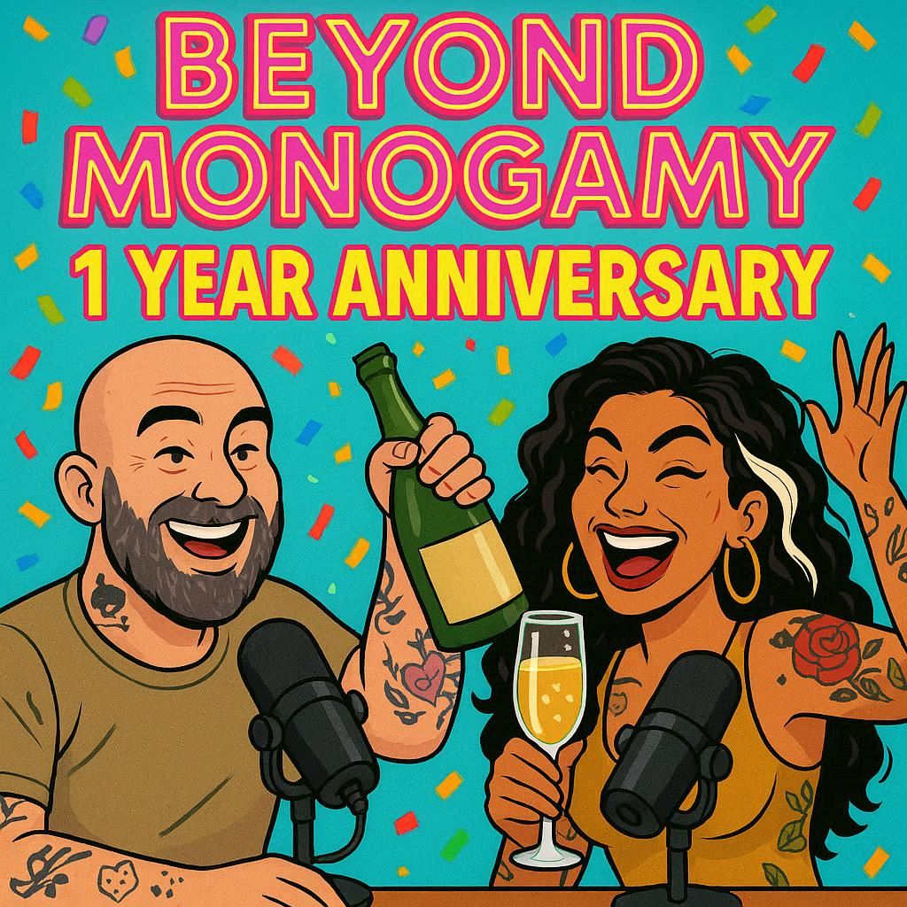 One Year of Beyond Monogamy: From “What the Hell Are We Doing?” to One Hell of a Ride