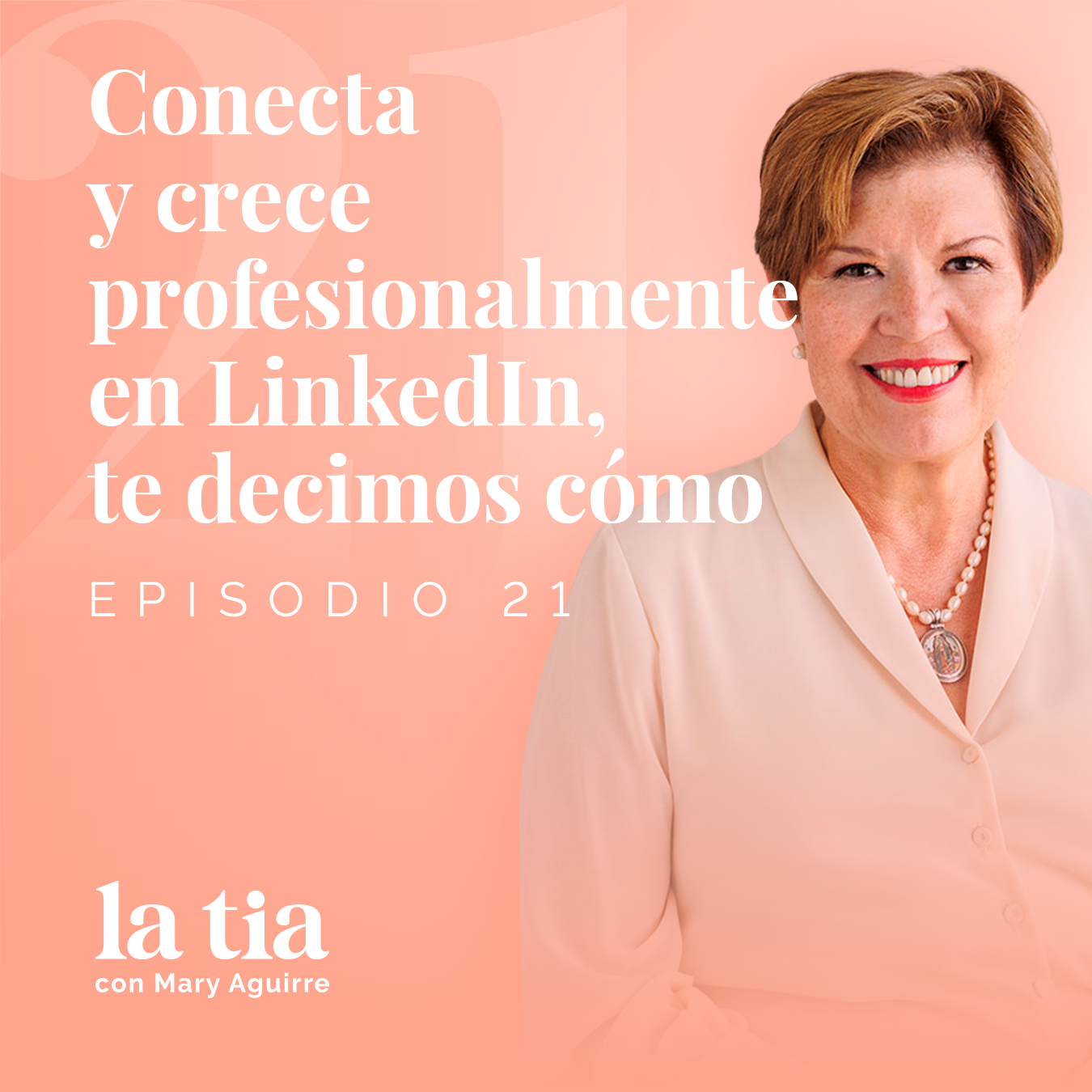 21.- Conecta y crece profesionalmente en LinkedIn, te decimos cómo: con Mariely Sylvette Martínez.
