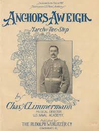 ANCHORS AWEIGH-HOW NAVY GOT ITS MARCHING SONG