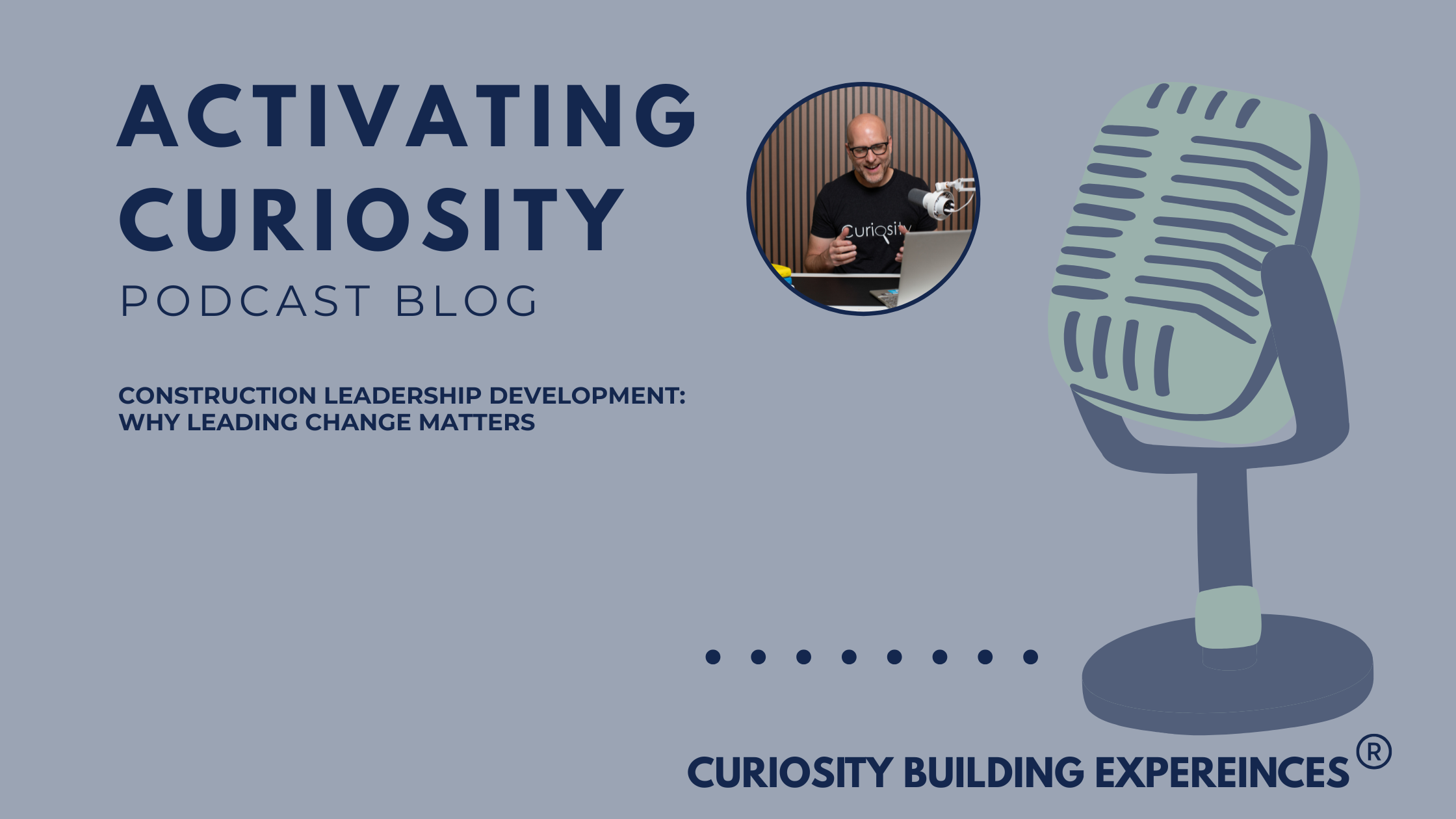 Construction Leadership Development: Why Leading Change Matters