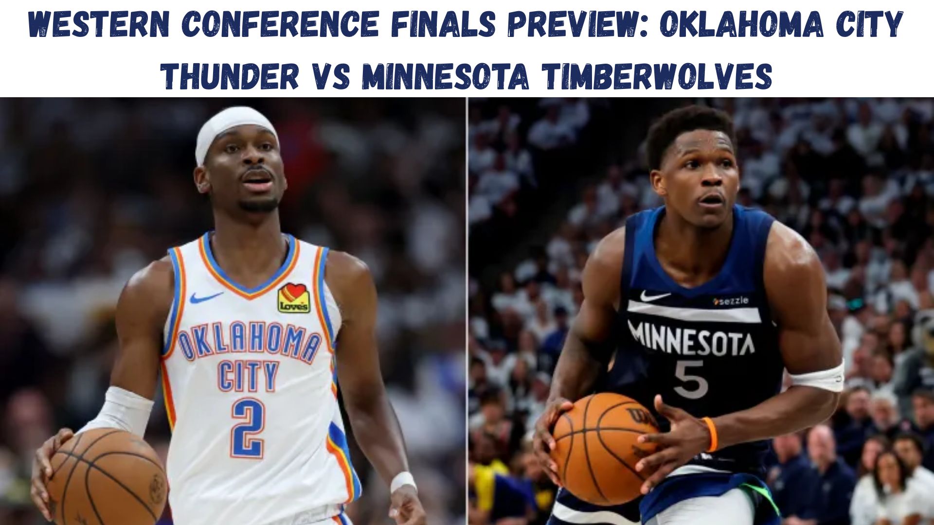 "Western Conference Finals Preview: Oklahoma City Thunder vs  Minnesota Timberwolves"