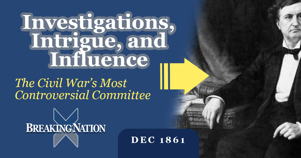 Why Generals Feared the Joint Committee on the Conduct of the War