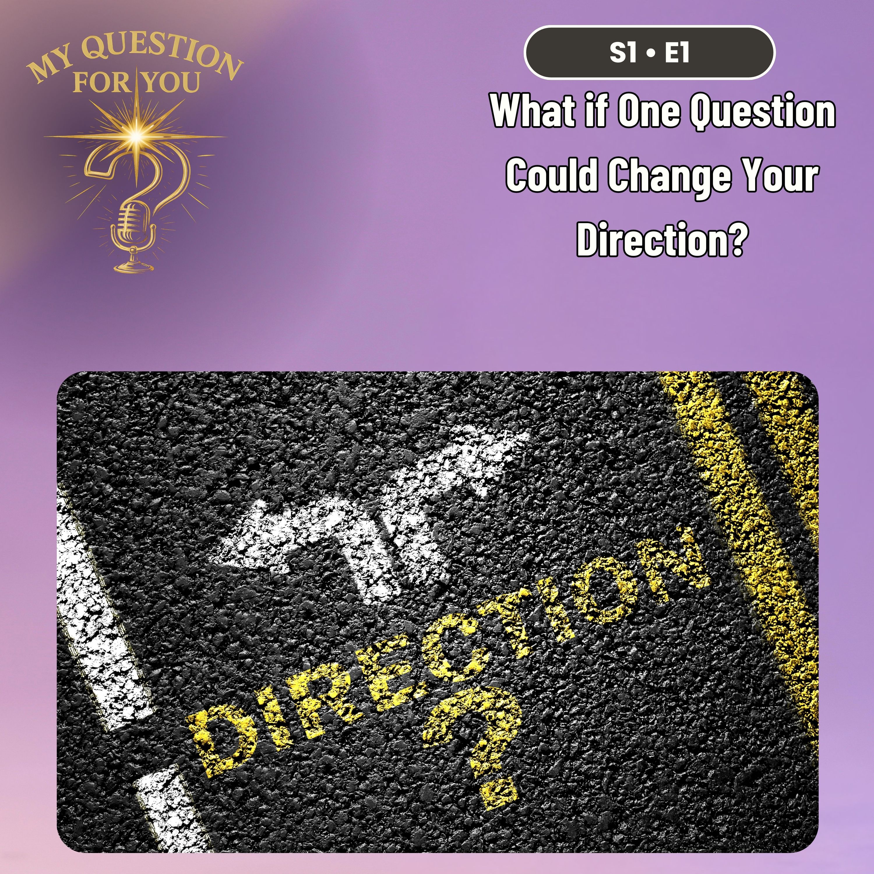 What If One Question Could Change Your Direction? - Episode 1