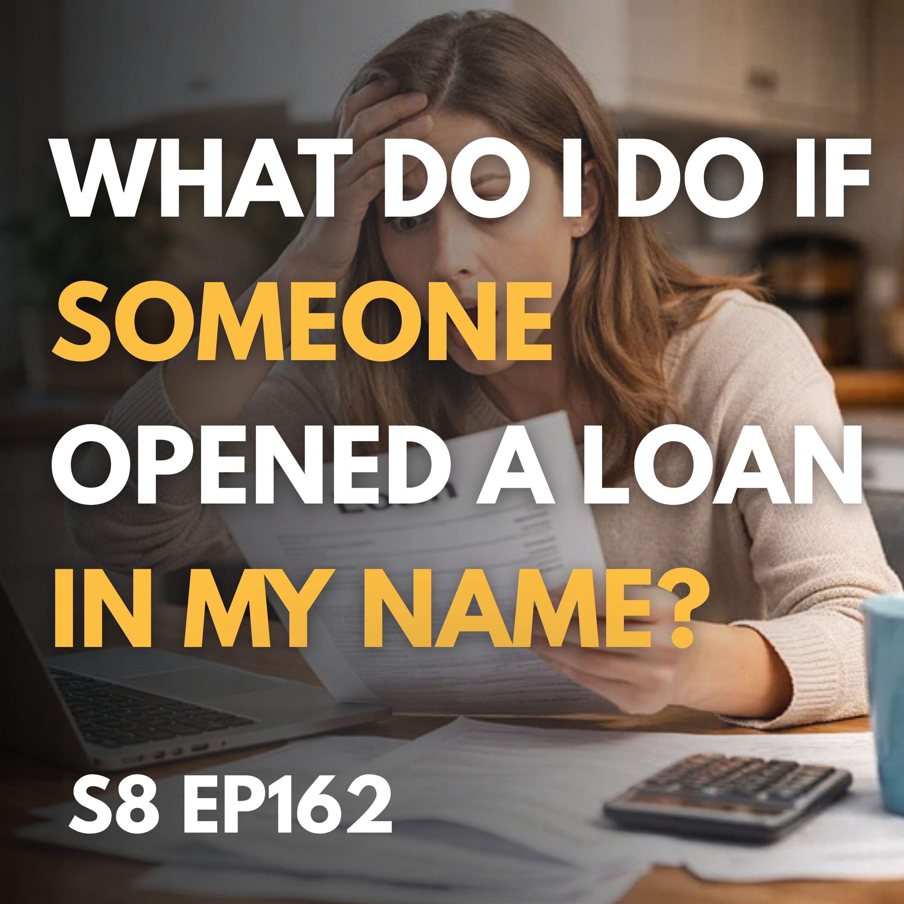 What to Do When Someone Opens a Loan in Your Name