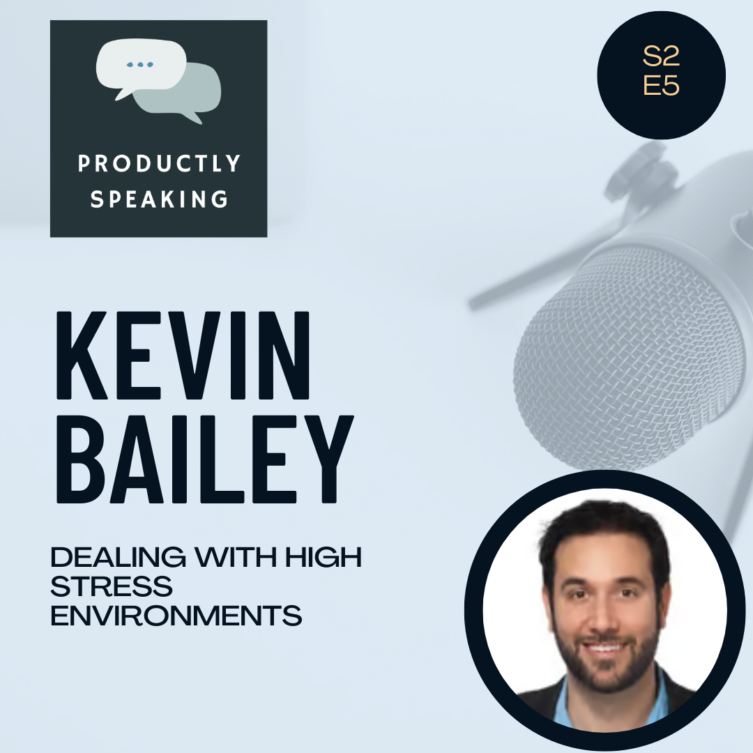 S2E5: Dealing with High Stress Environments with Kevin Bailey