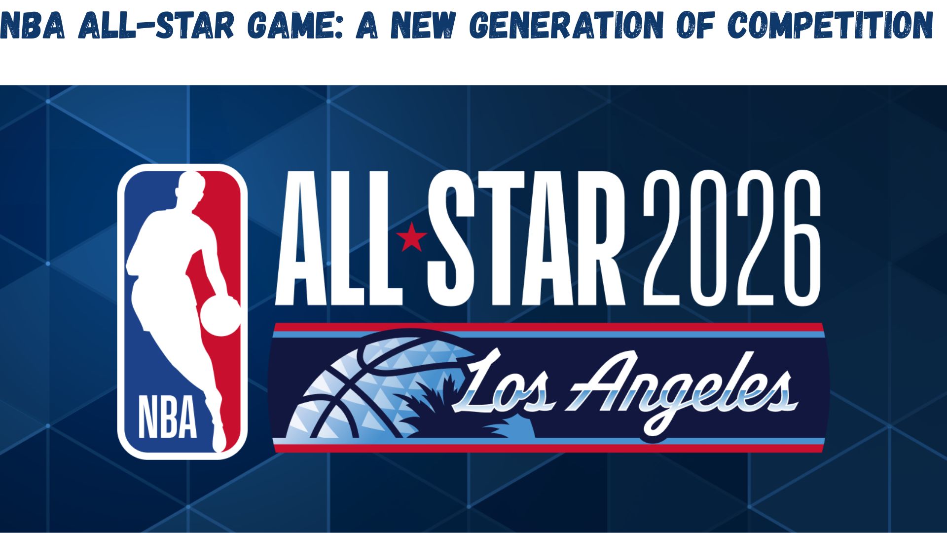 "NBA All-Star Game: A New Generation Of Competition"