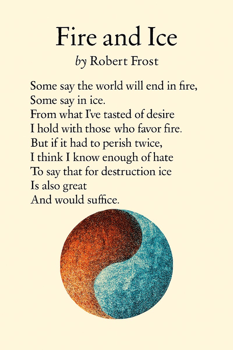 "Fire and Ice" by Robert Frost