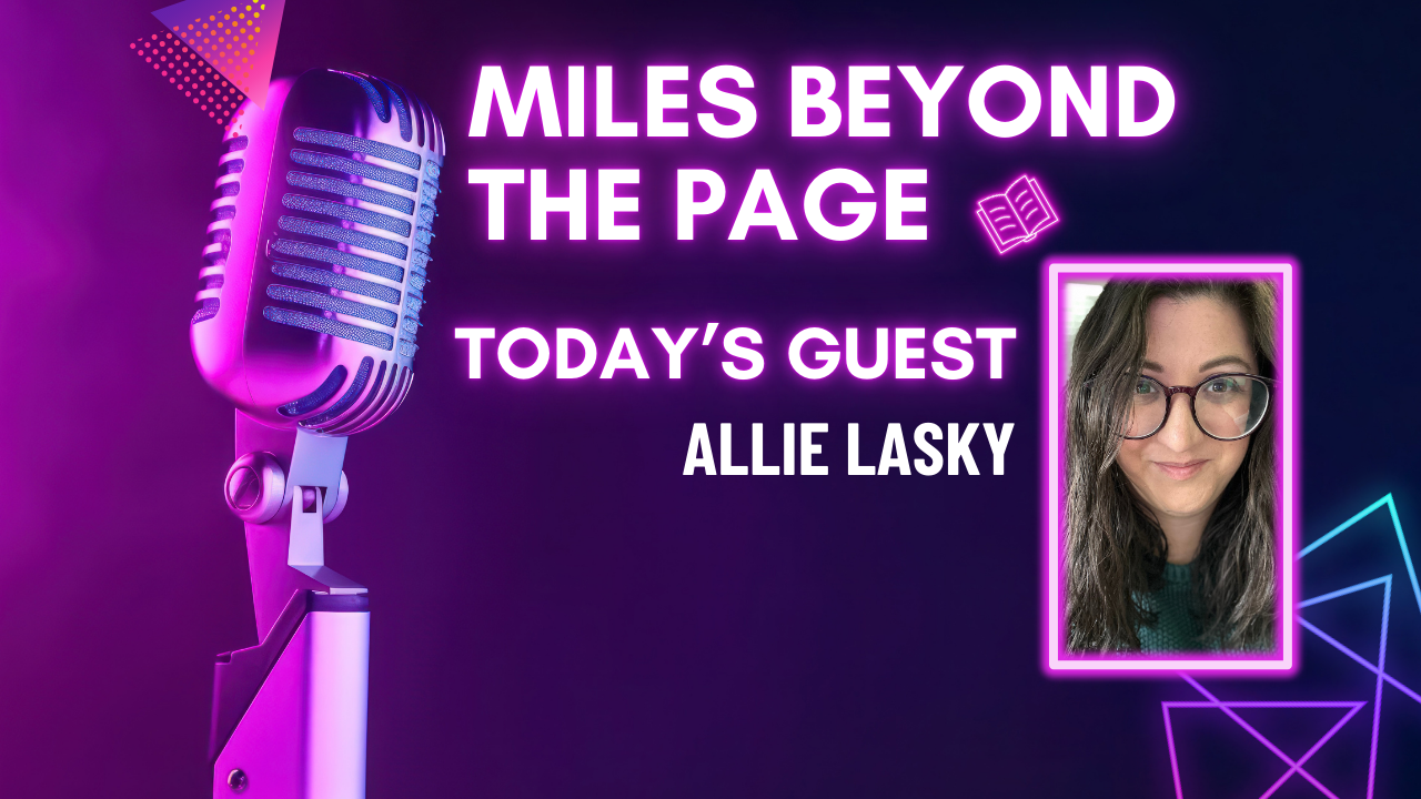 Miles Beyond the Page | Allie Lasky