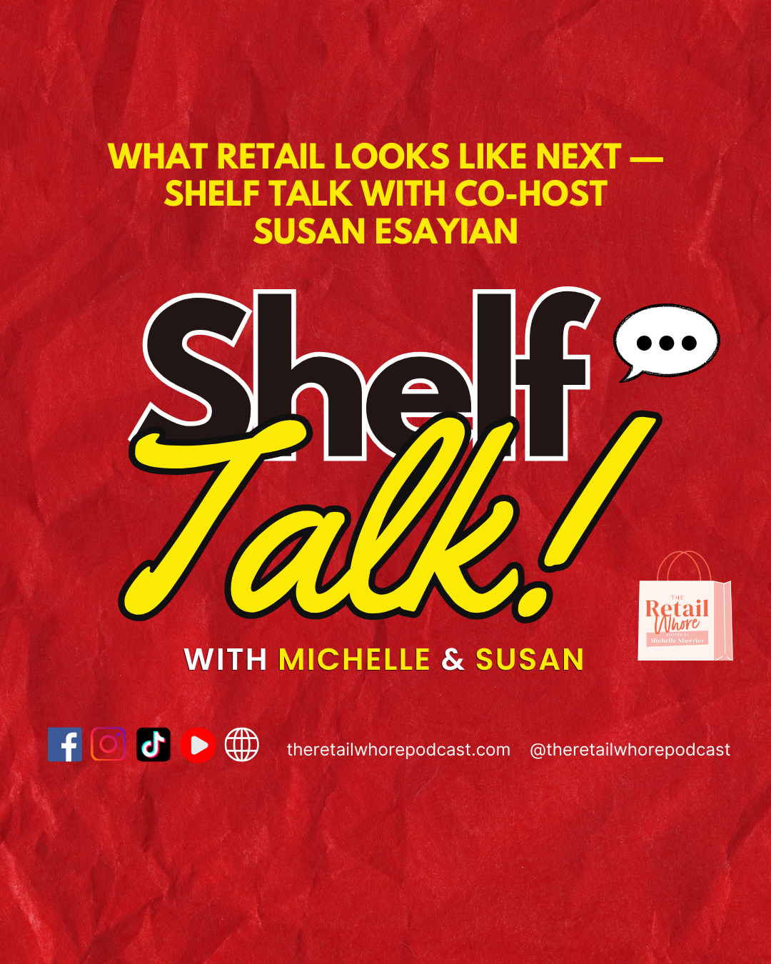 WHAT RETAIL LOOKS LIKE NEXT — SHELF TALK WITH CO-HOST SUSAN ESAYIAN