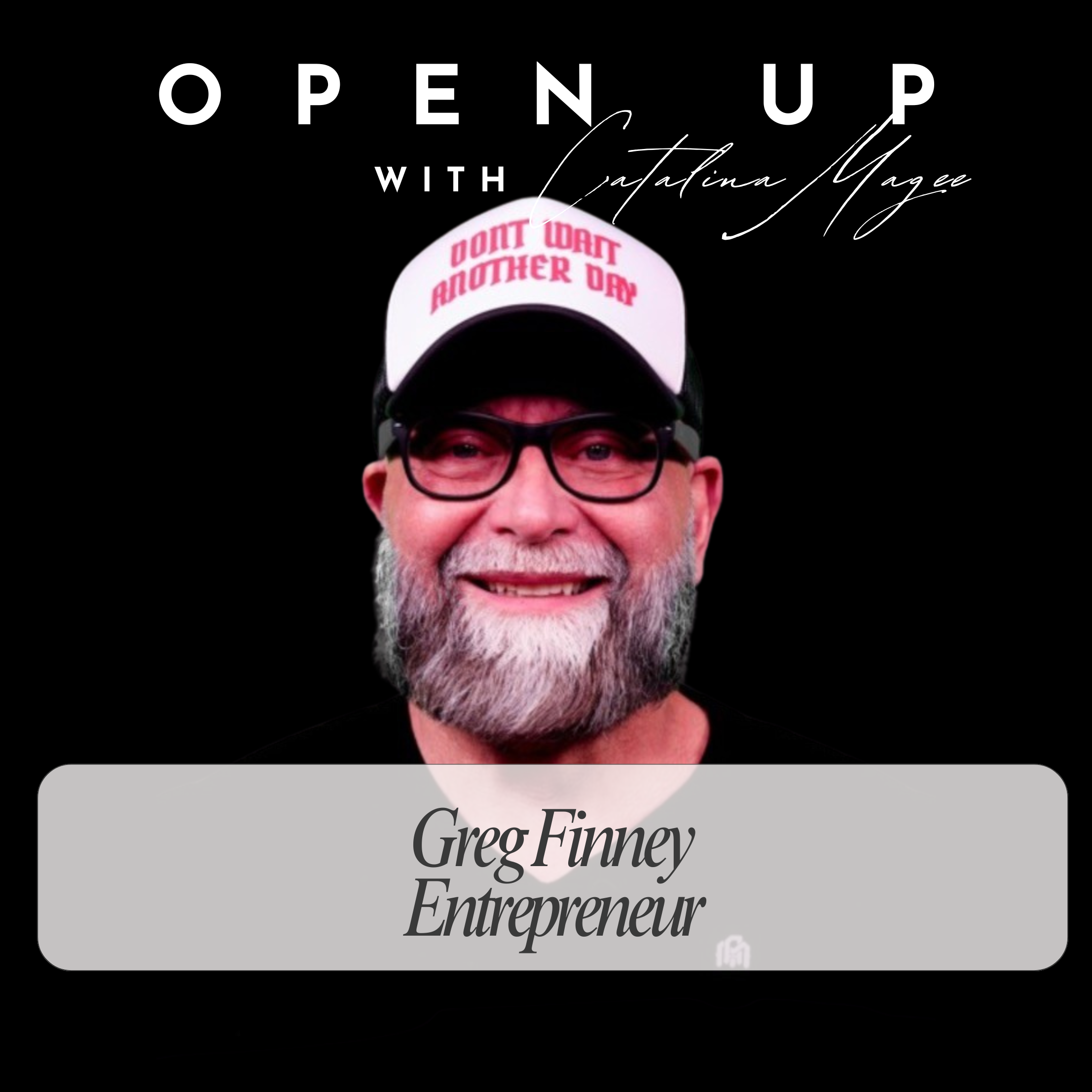 Open Up - Guest: Greg Finney