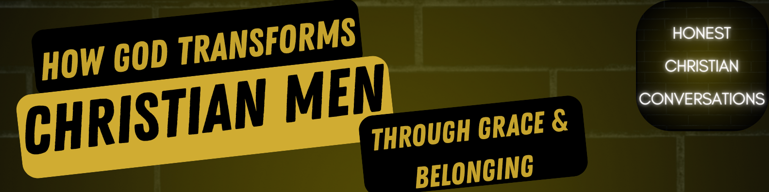 How God Transforms Christian Men Through Grace and Belonging How God Transforms Christian Men Through Grace and Belonging