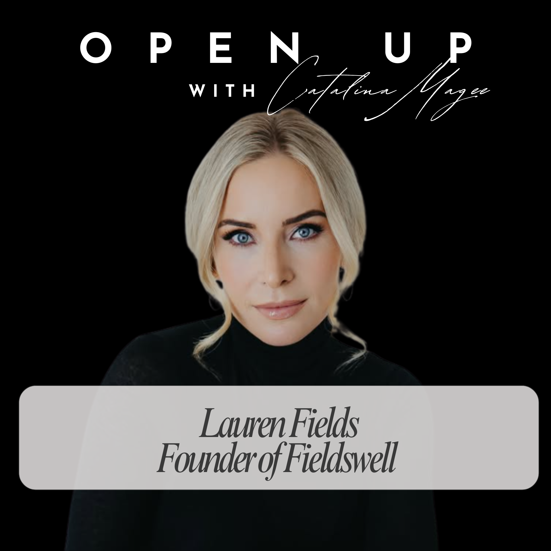 Open Up - Guest: Lauren Fields