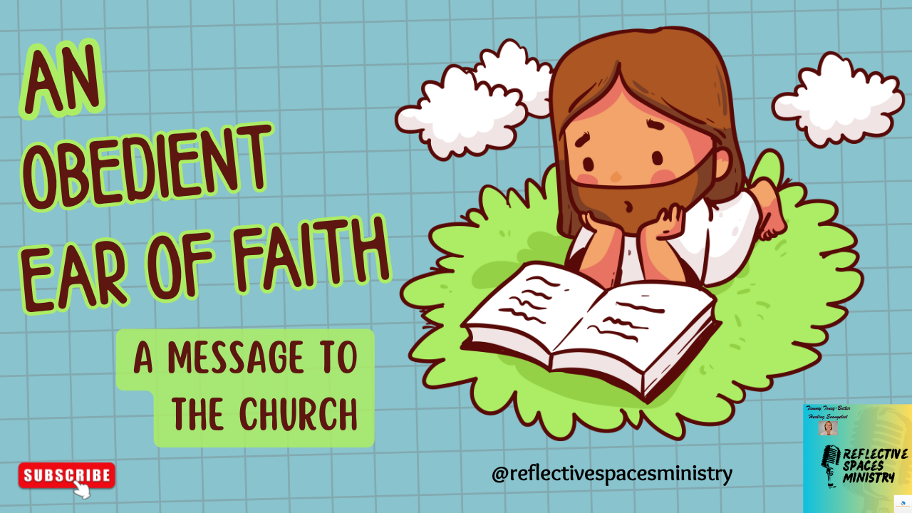 An Obedient Ear of Faith: A Message to the Church