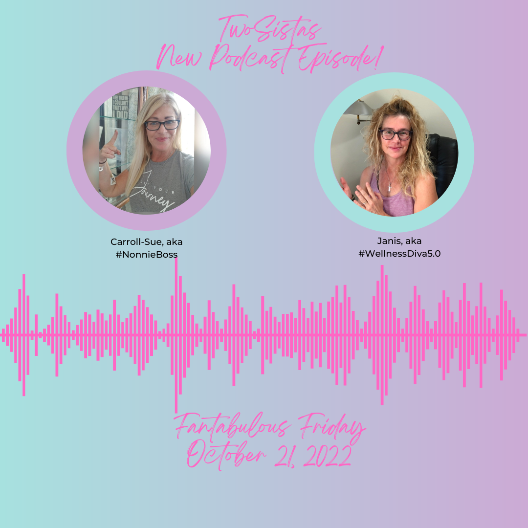 TwoSistas - FantabulousFriday - 10.21.22