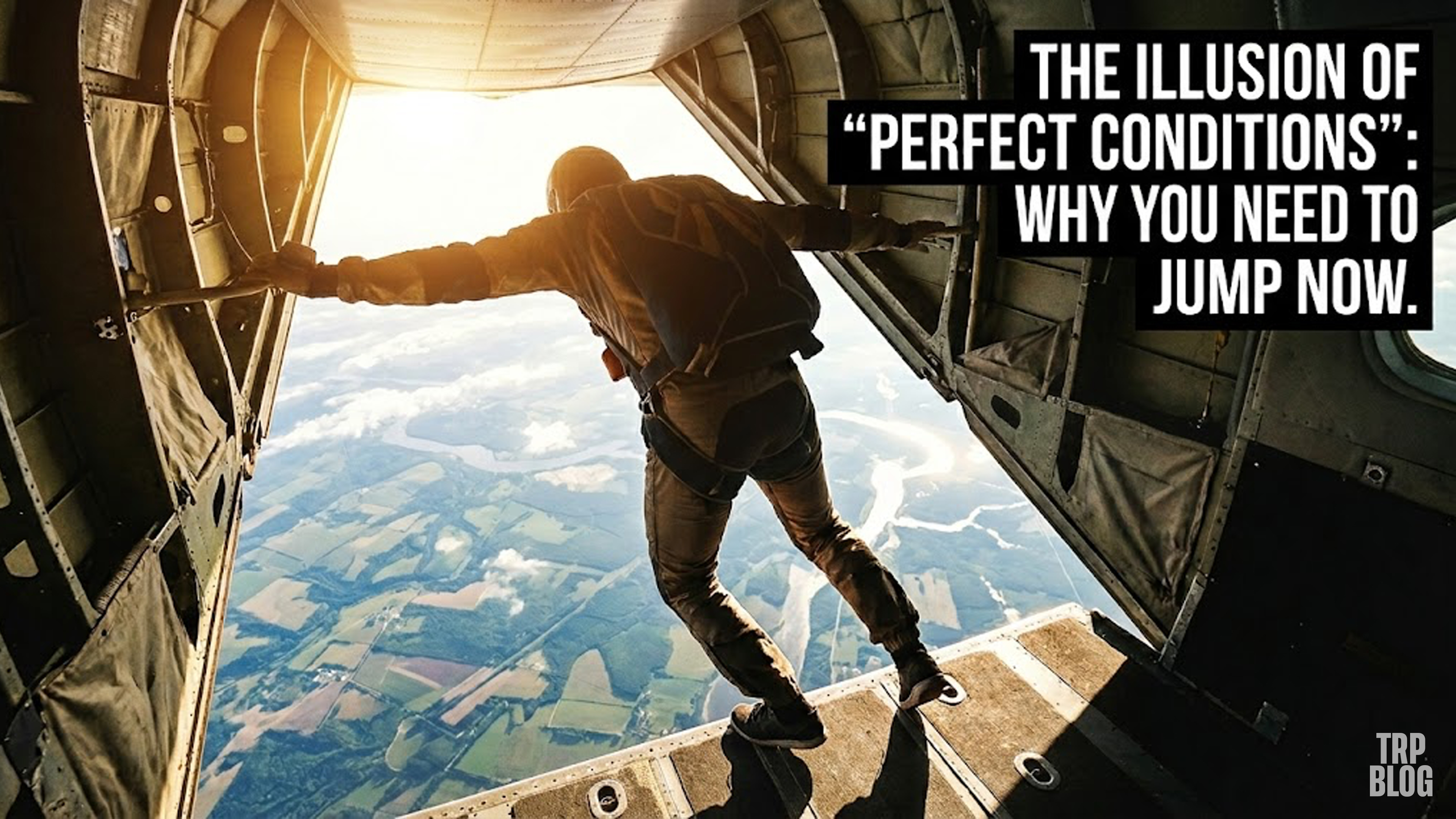 The Illusion of "Perfect Conditions": Why You Need to Jump Now