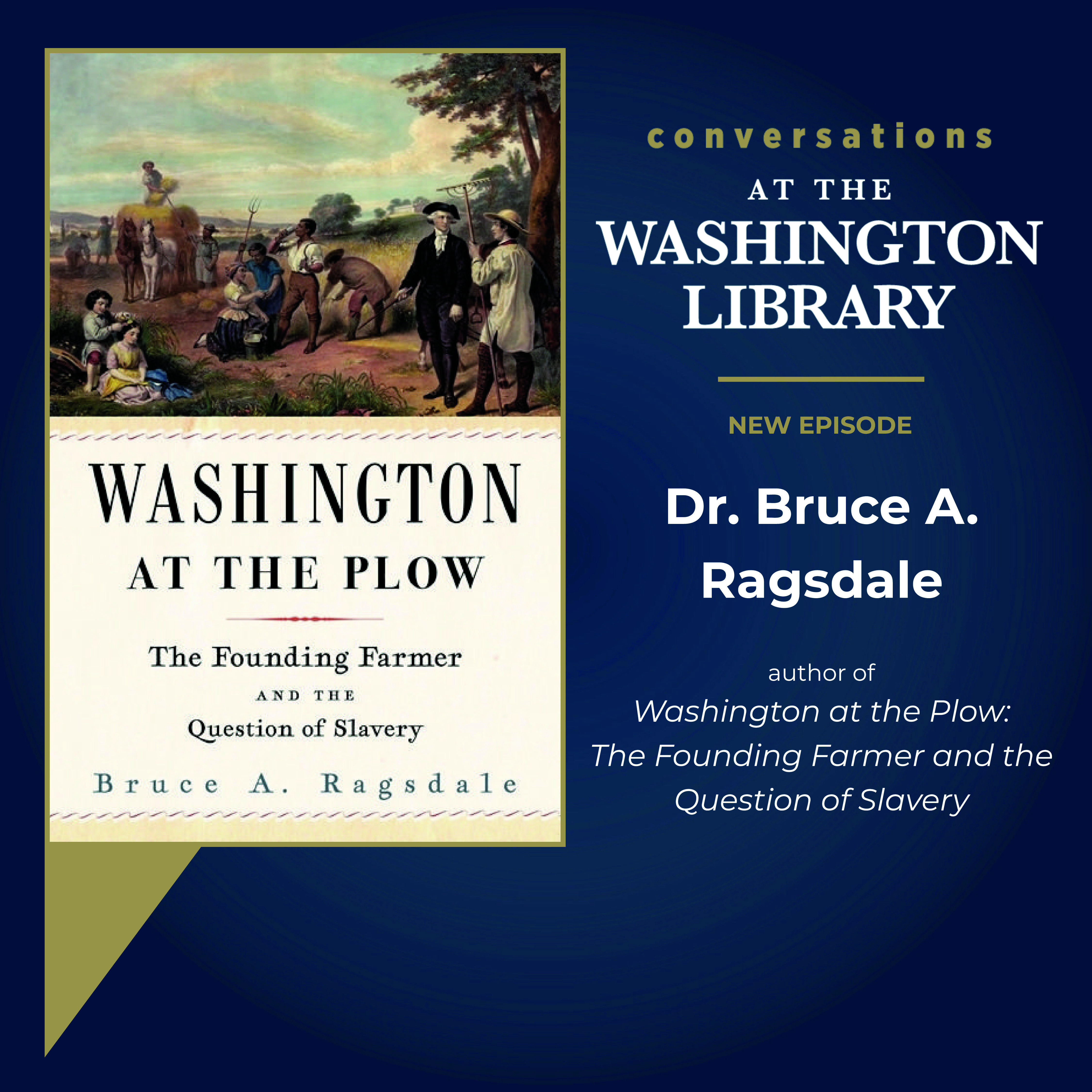 218. Finding Washington at the Plow with Dr. Bruce Ragsdale