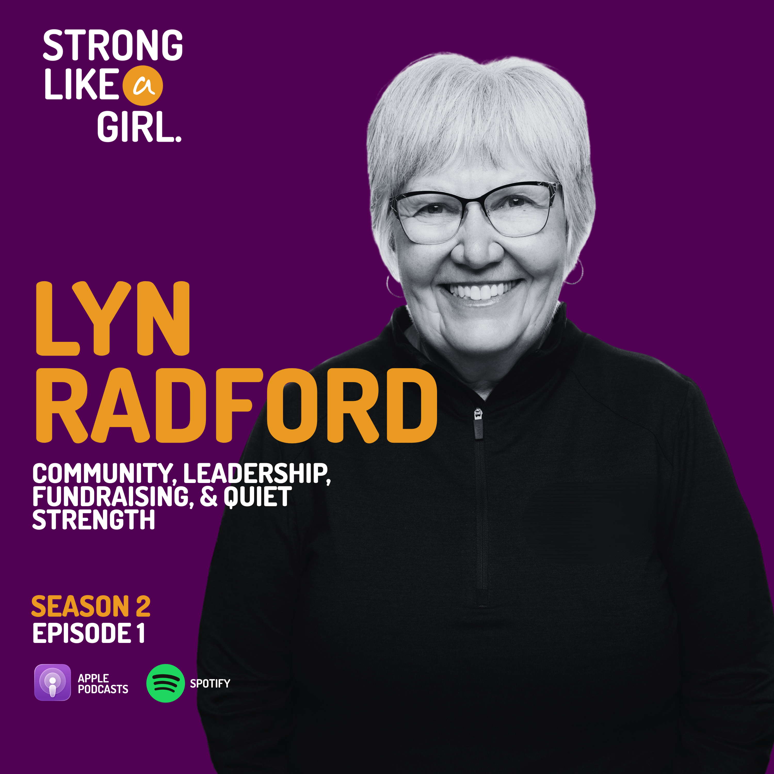 Lyn Radford on Community Leadership, Fundraising, and Quiet Strength | STRONG LIKE a GIRL.
