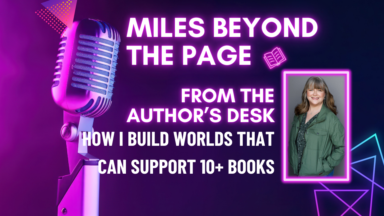 How I Build Worlds That Can Support 10+ Books | From the Author’s Desk