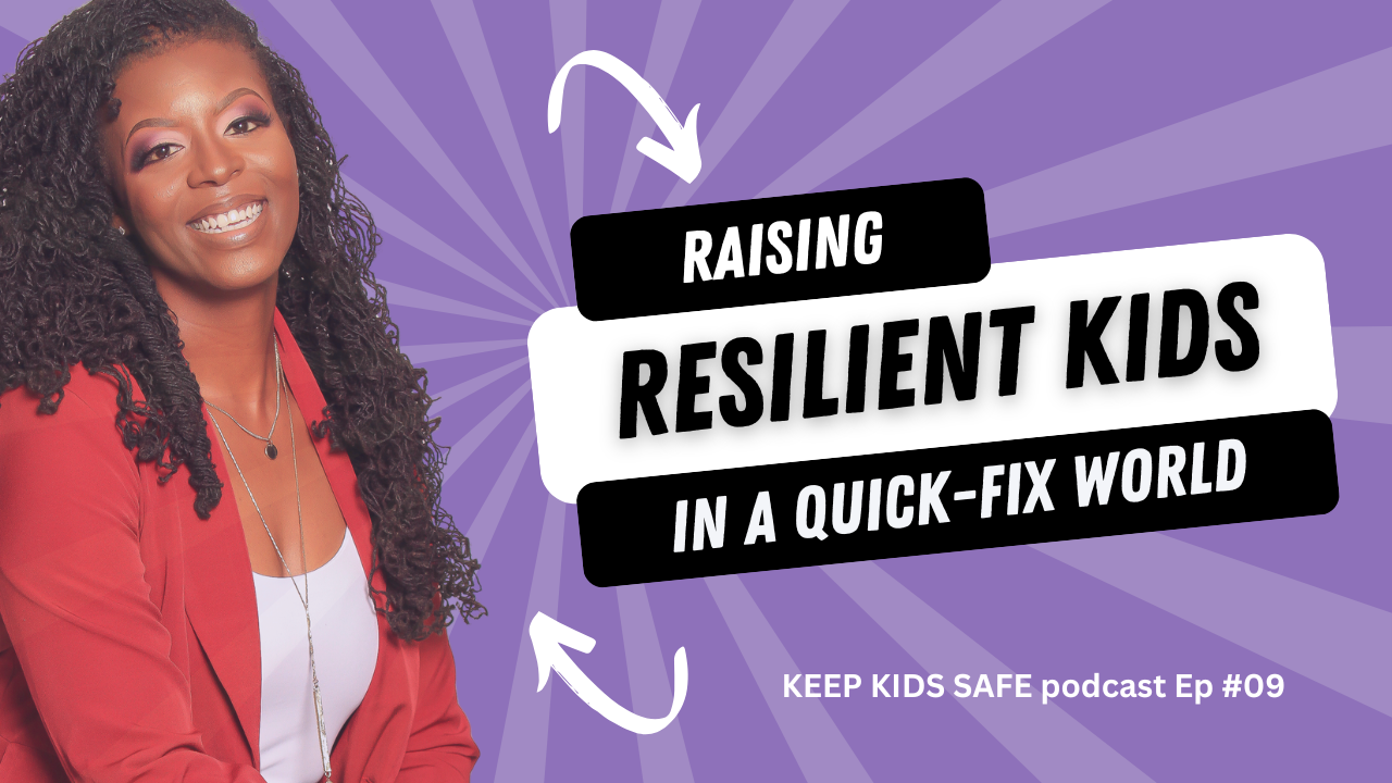 Raising Resilient Kids in a Quick-Fix World with Kelley Bell, episode 9