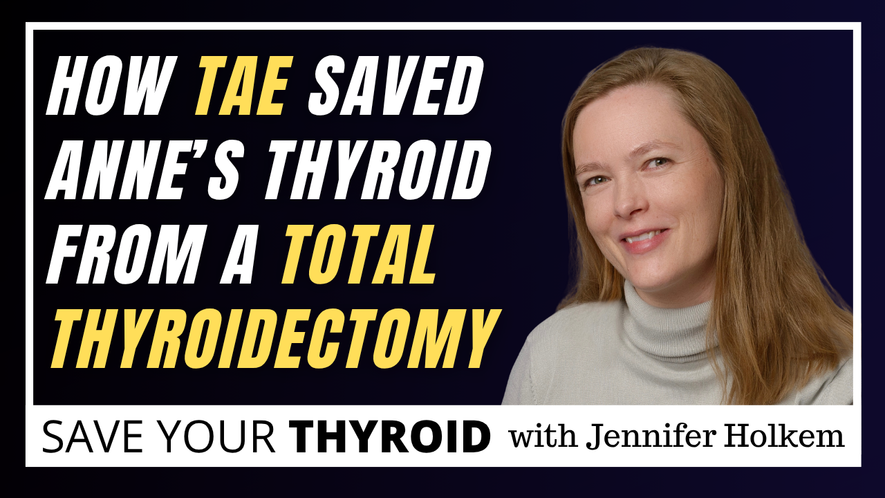 From Thyroidectomy to TAE: How One Woman Avoided Surgery and Kept Her Thyroid