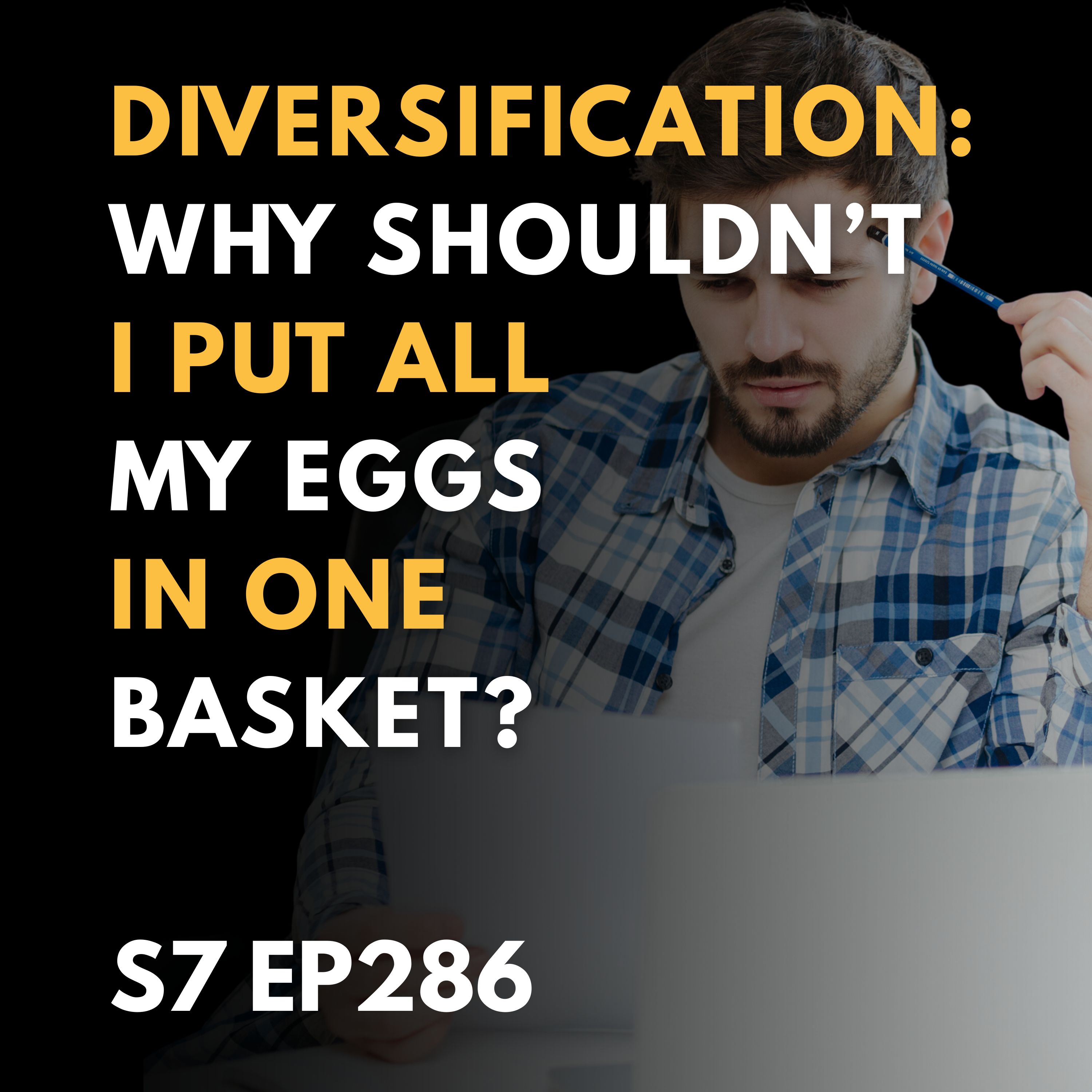 Understanding Diversification: Don't Put All Your Eggs in One Basket