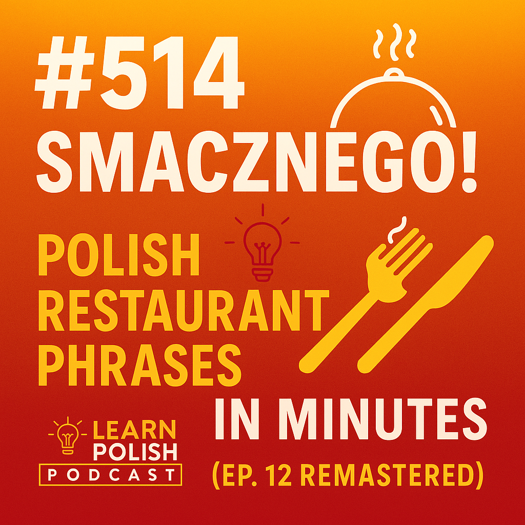 #514 Smacznego! Polish Restaurant Phrases in Minutes (Ep. 12 Re Mastered) #514 Smacznego! Polish Restaurant Phrases in Minutes (Ep. 12 Re Mastered)