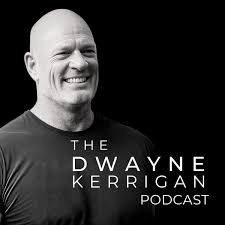 Introducing The Dwayne Kerrigan Podcast