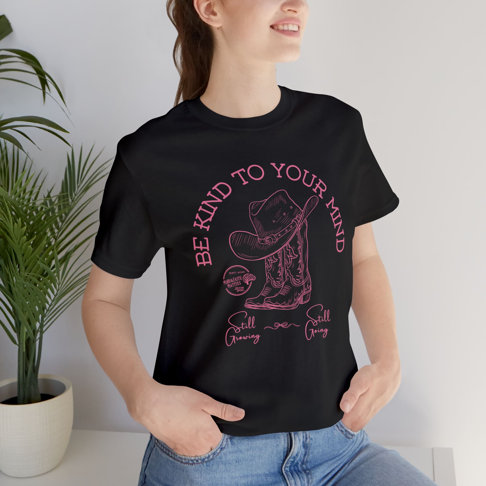 Be Kind to Your Mind T-Shirt | Cowgirl Boots and Hat Graphic Tee (Front)