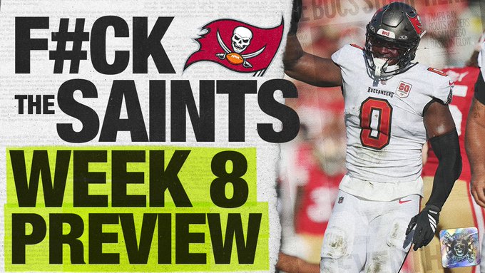 F#CK the Saints! Week 8 Preview