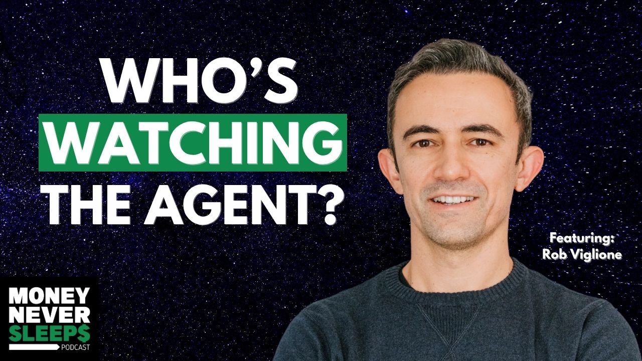 Who's Watching the Agent? | Rob Viglione | Horizen Labs [EP. 310]