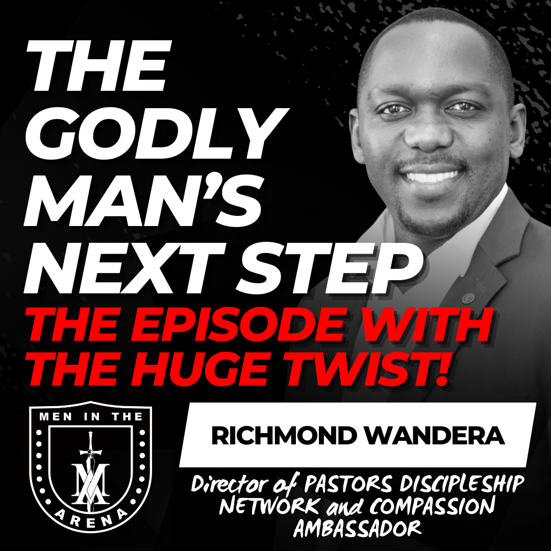 REBOOT: (The Episode with the HUGE Twist!) The Godly Man’s NEXT STEP w/ Richmond Wandera