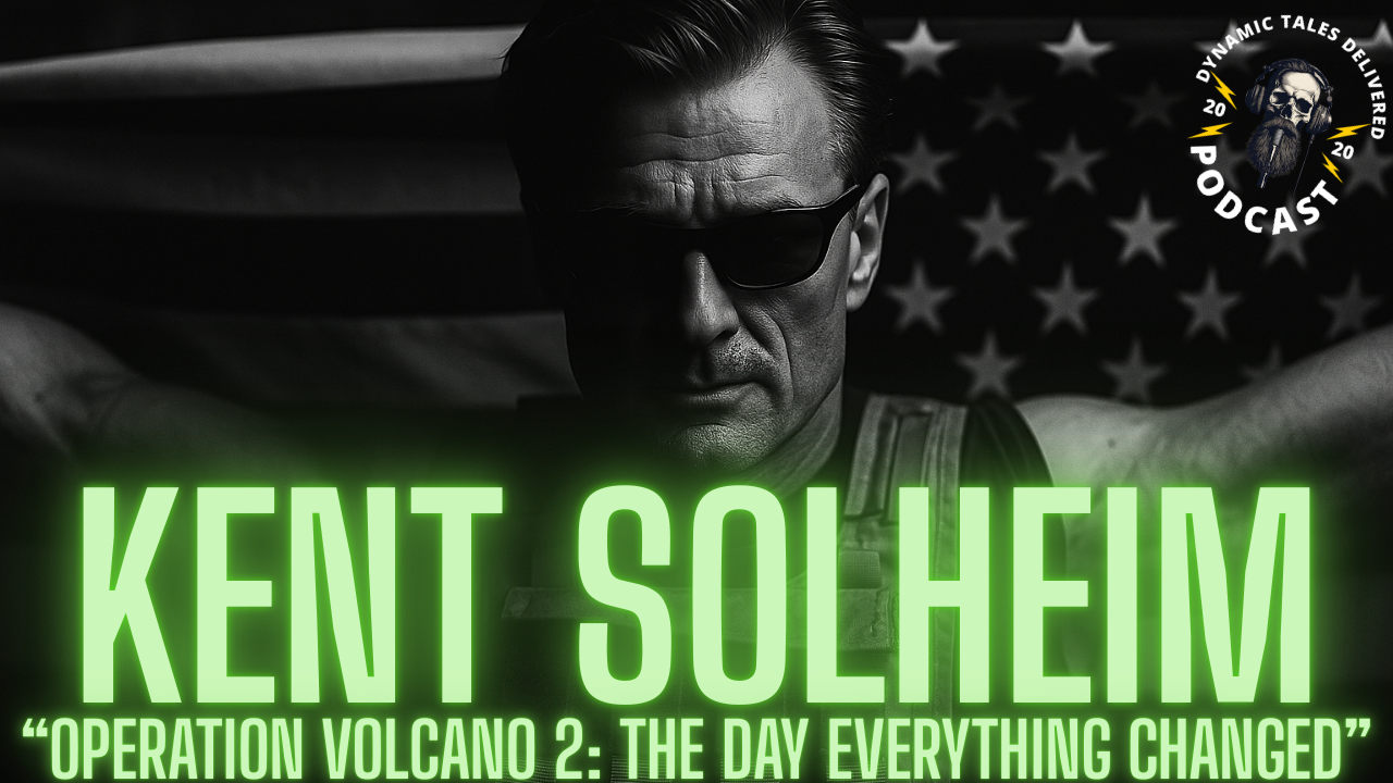Episode 206: Kent Solheim "Green Beret/ Operation Volcano 2"