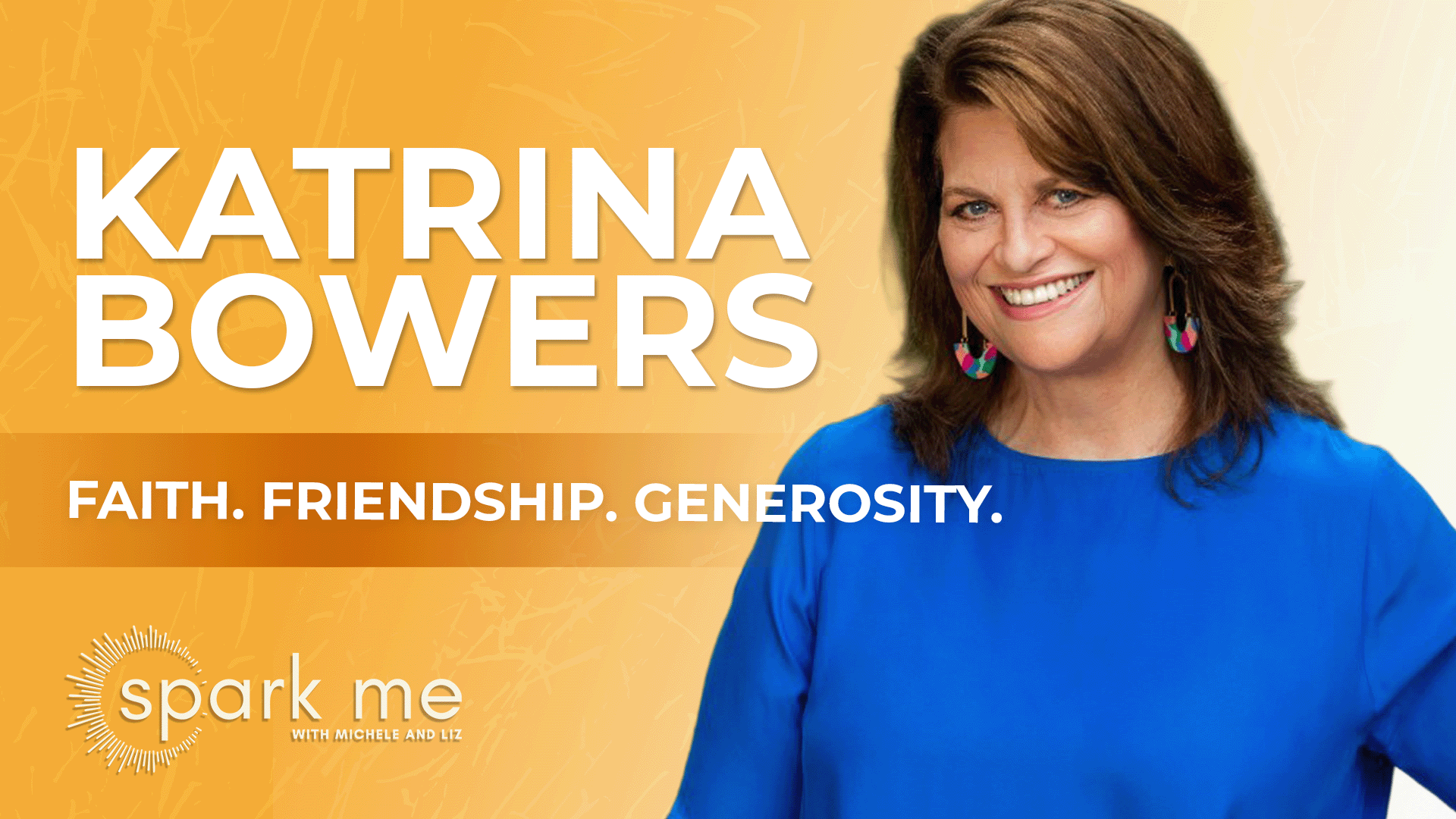 Faith, Friendship & Finding Purpose: How Katrina Bowers Turned Life’s Twists into Grace