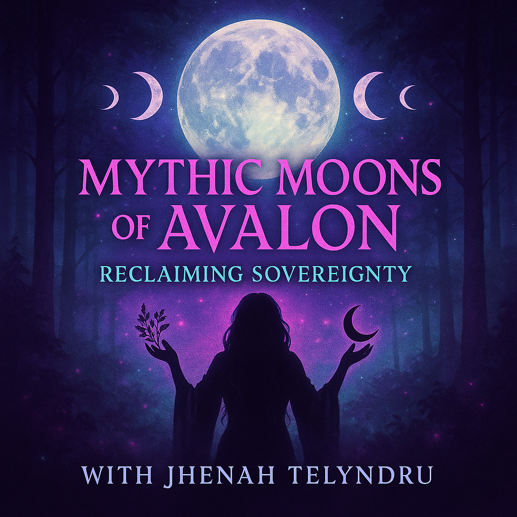 Jhenah Telyndru - Reclaiming Sovereignty with The Mythic Moons of Avalon