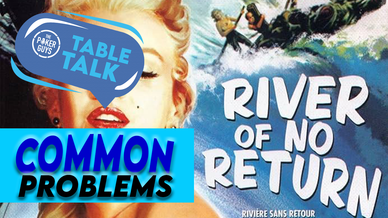 Table Talk: This Hand Wasn't Worth the Trouble—#CommonProblems Pt. 3