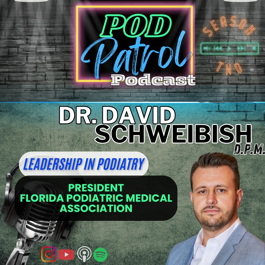 S2.S36 - The Powerful Podiatry Army with Dr. David Schweibish, DPM, President FL Podiatric Med Assoc S2.S36 - The Powerful Podiatry Army with Dr. David Schweibish, DPM, President FL Podiatric Med Assoc